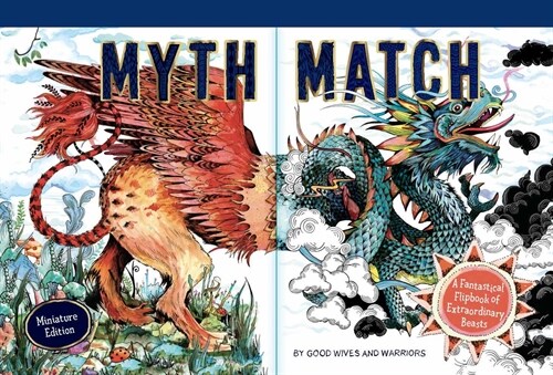 Myth Match Miniature: A Fantastical Flipbook of Extraordinary Beasts (Hardcover)