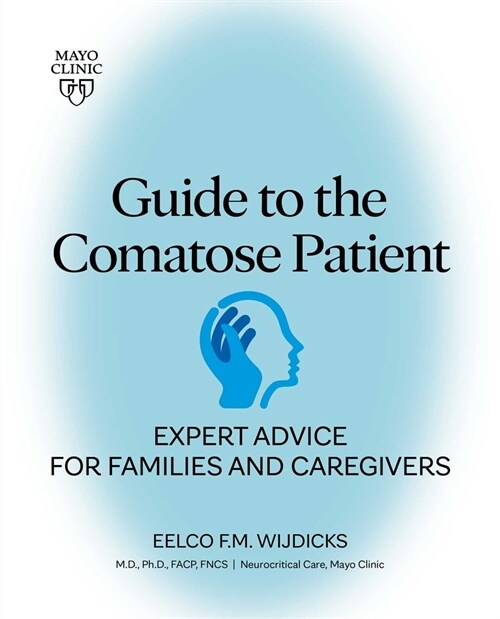 Guide to the Comatose Patient: Expert Advice for Families and Caregivers (Paperback)