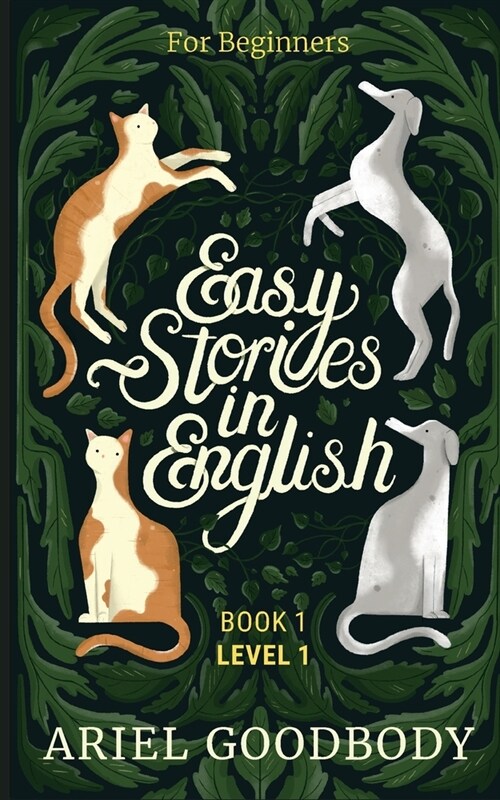 Easy Stories in English for Beginners: 10 Fairy Tales to Take Your English From OK to Good and From Good to Great (Paperback)