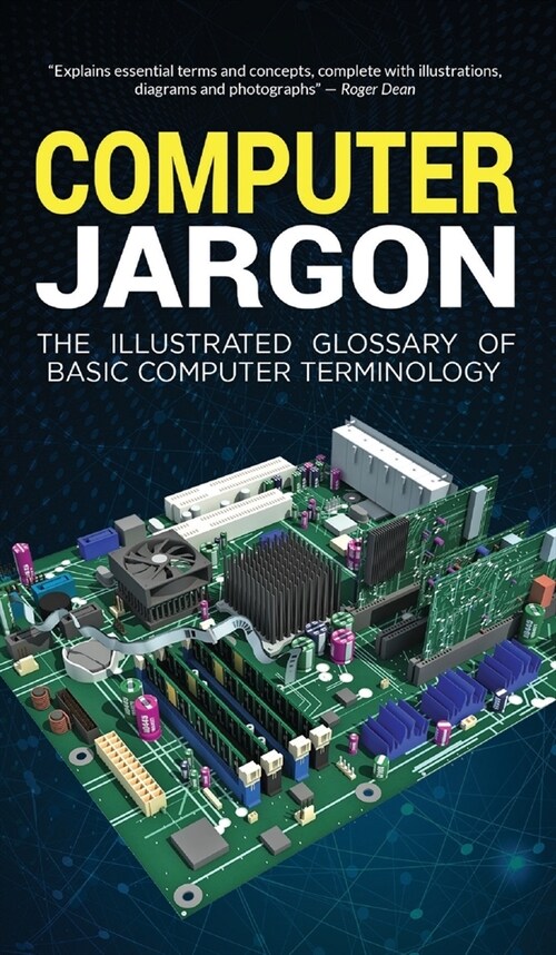 Computer Jargon: The Illustrated Glossary of Basic Computer Terminology (Hardcover)