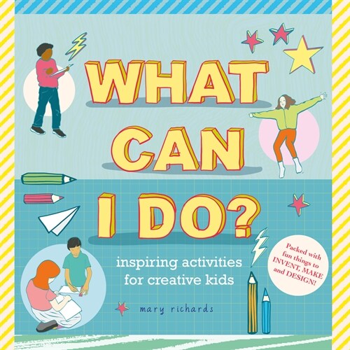 What Can I Do?: Inspiring Activities for Creative Kids (Hardcover)