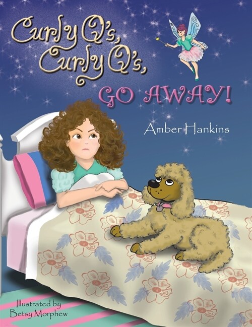 Curly Qs, Curly Qs, Go Away! (Hardcover)