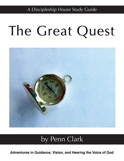 The Great Quest: Adventures in Guidance, Vision, and Hearing the Voice of God (Paperback)