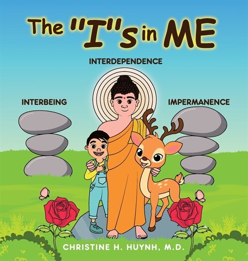 The Is in Me: A Childrens Book On Humility, Gratitude, And Adaptability From Learning Interbeing, Interdependence, Impermanence - B (Hardcover)