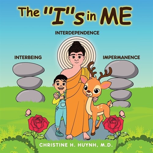 The Is in Me: A Childrens Book On Humility, Gratitude, And Adaptability From Learning Interbeing, Interdependence, Impermanence - B (Paperback)