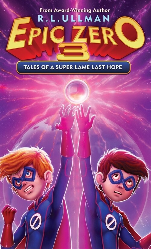 Epic Zero 3: Tales of a Super Lame Last Hope (Hardcover)