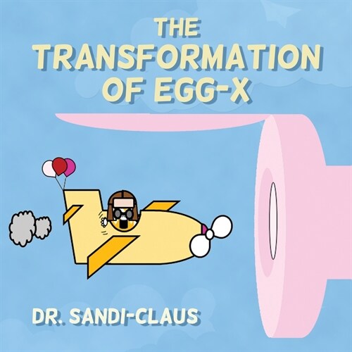 The Transformation of Egg-X (Paperback)