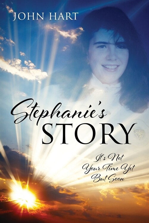 Stephanies Story: Its Not Your Time Yet But Soon (Paperback)