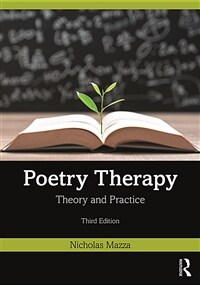 Poetry Therapy : Theory and Practice (Paperback, 3 ed)