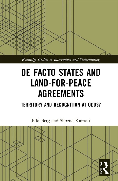 De Facto States and Land-for-Peace Agreements : Territory and Recognition at Odds? (Hardcover)