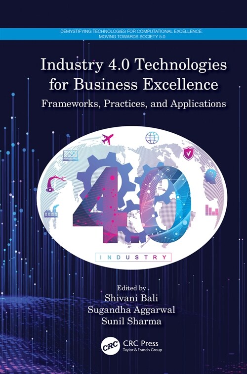 Industry 4.0 Technologies for Business Excellence : Frameworks, Practices, and Applications (Hardcover)