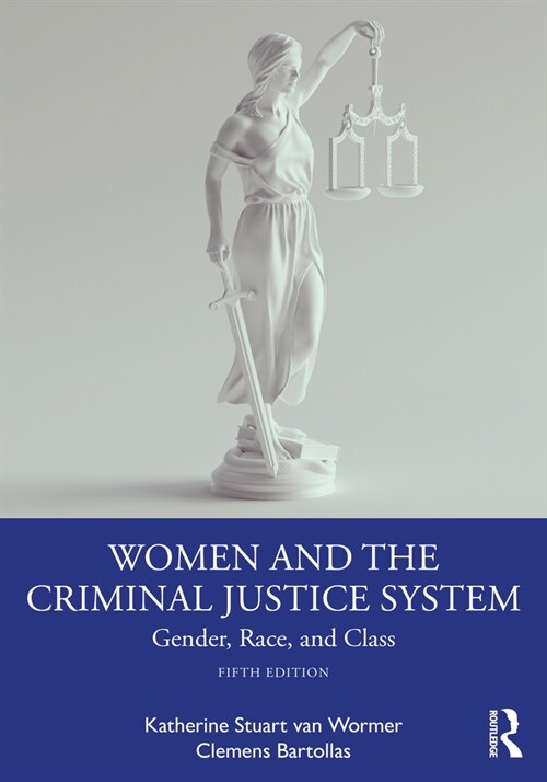 Women and the Criminal Justice System : Gender, Race, and Class (Paperback, 5 ed)