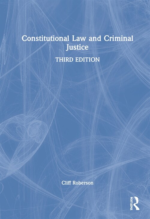 Constitutional Law and Criminal Justice (Hardcover, 3 ed)