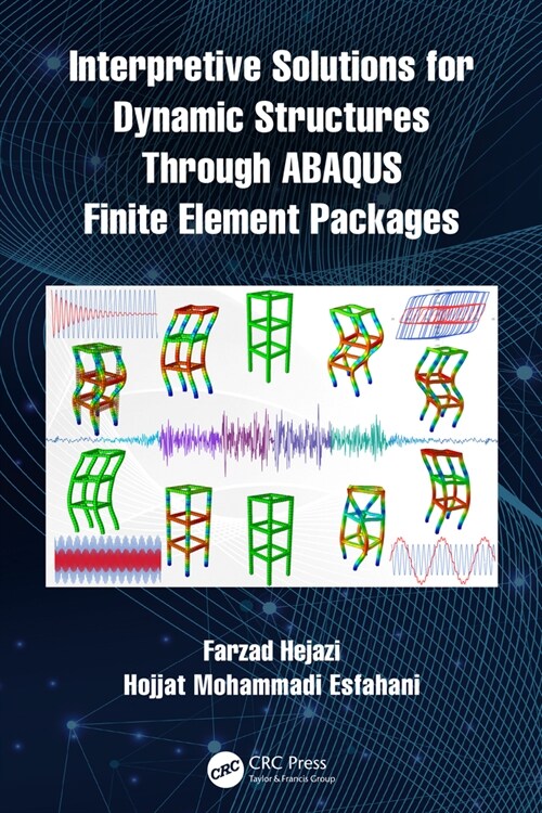 Interpretive Solutions for Dynamic Structures Through ABAQUS Finite Element Packages (Hardcover)