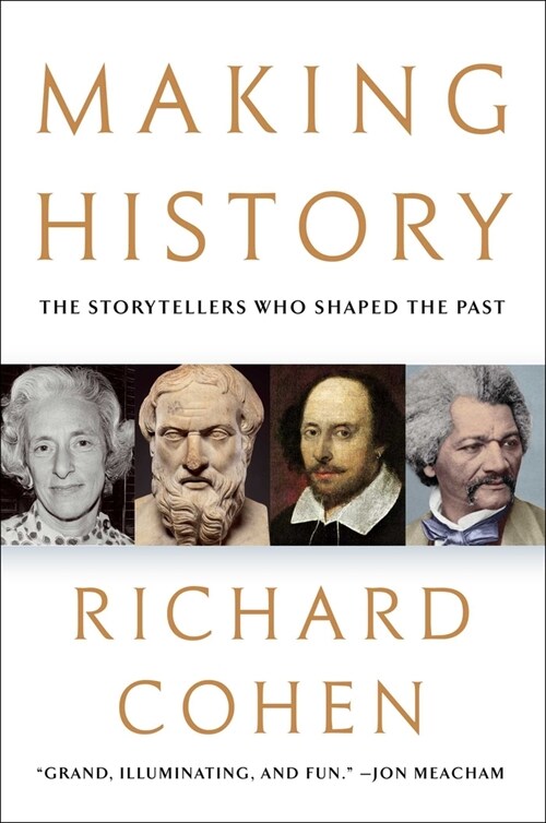 Making History: The Storytellers Who Shaped the Past (Hardcover)