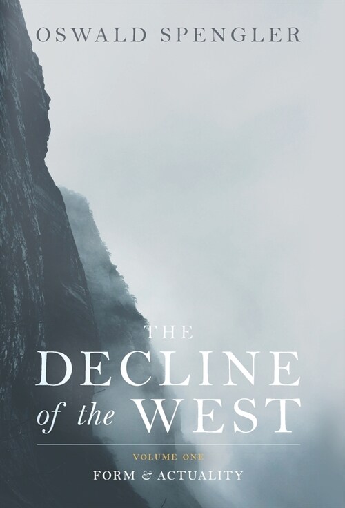 The Decline of the West: Form and Actuality (Hardcover, Arktos 2021)