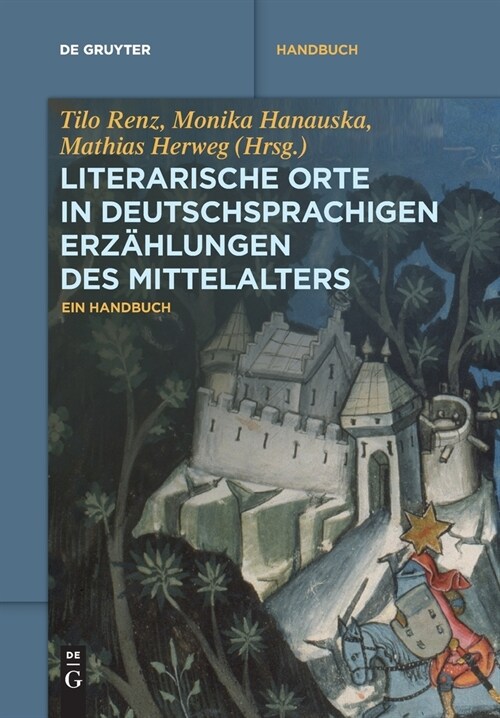Literarische Orte in deutschsprachigen Erz?lungen des Mittelalters (Paperback)