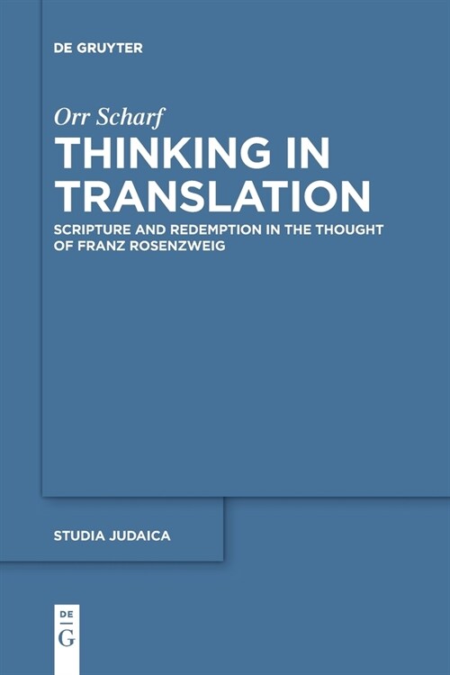 Thinking in Translation: Scripture and Redemption in the Thought of Franz Rosenzweig (Paperback)