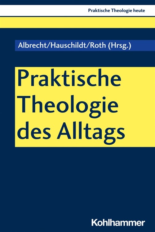 Praktische Theologie Des Alltags: Skizzen Zur Religiosen Praxis in Der Gegenwart (Paperback)