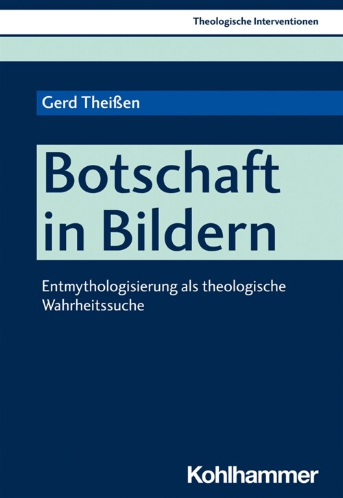 Botschaft in Bildern: Entmythologisierung ALS Theologische Wahrheitssuche (Paperback)