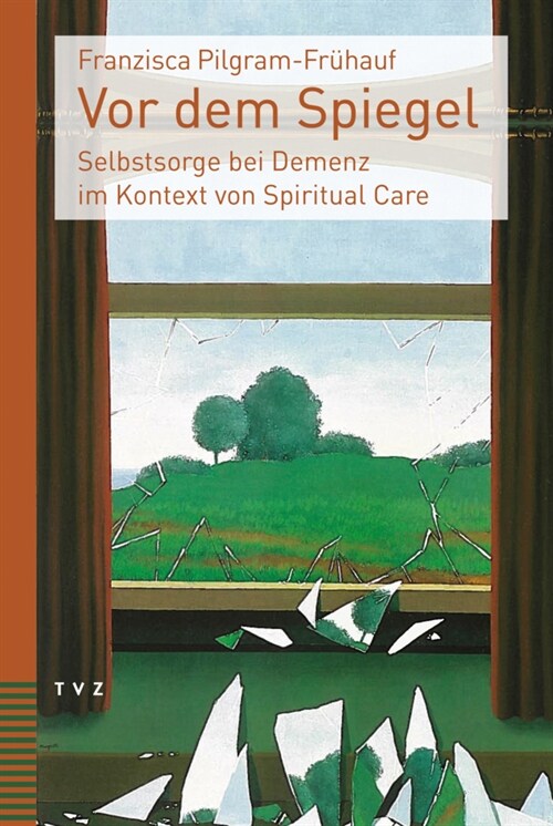 VOR Dem Spiegel: Selbstsorge Bei Demenz Im Kontext Von Spiritual Care (Paperback)