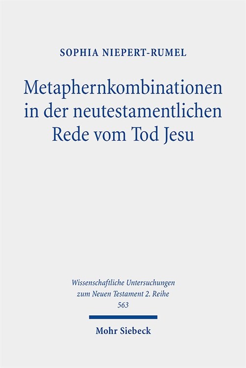 Metaphernkombinationen in Der Neutestamentlichen Rede Vom Tod Jesu (Paperback)