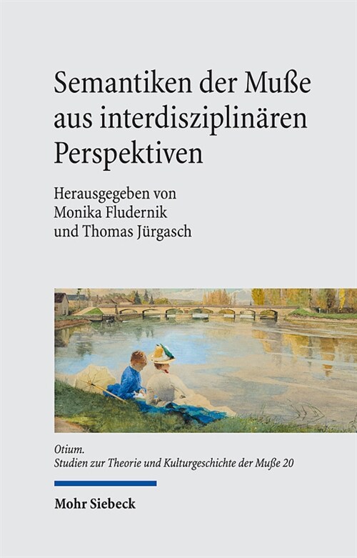 Semantiken Der Musse Aus Interdisziplinaren Perspektiven (Hardcover)