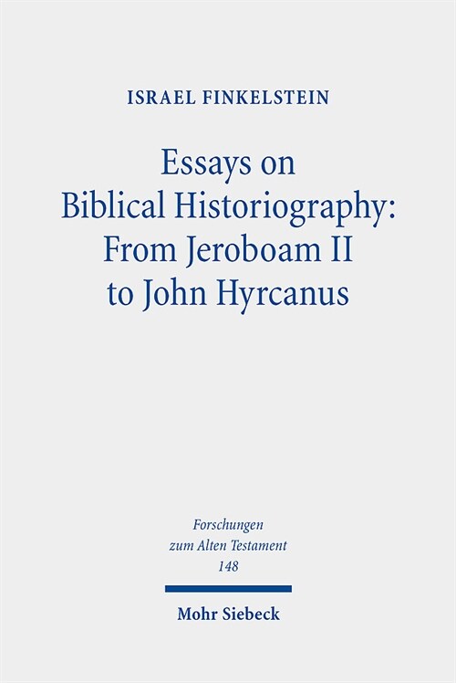 Essays on Biblical Historiography: From Jeroboam II to John Hyrcanus I (Hardcover)