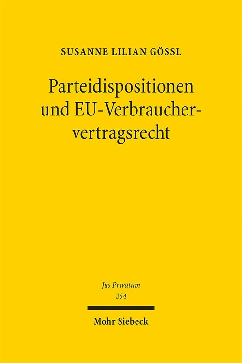 Parteidispositionen Und Eu-Verbrauchervertragsrecht (Hardcover)