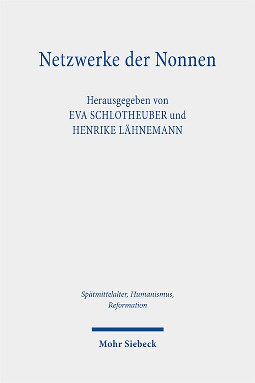 Netzwerke Der Nonnen: Kritische Edition Der Briefsammlung Der Luner Benediktinerinnen (Hs. 15, Ca. 1460-1555) (Hardcover)