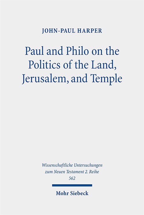 Paul and Philo on the Politics of the Land, Jerusalem, and Temple (Paperback)