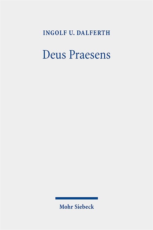 Deus Praesens: Gottes Gegenwart Und Christlicher Glaube (Paperback)