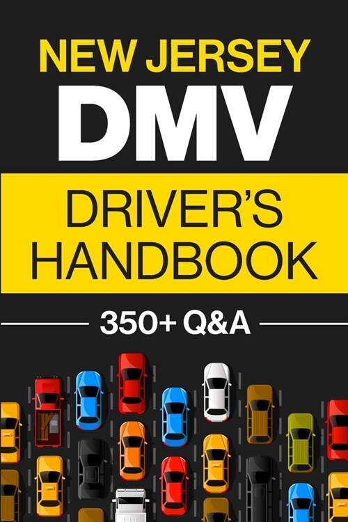 New Jersey DMV Drivers Handbook: Practice for the New Jersey Permit Test with 350+ Driving Questions and Answers (Paperback)