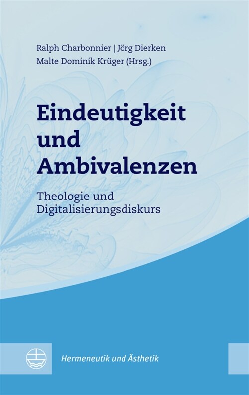 Eindeutigkeit Und Ambivalenzen: Theologie Und Digitalisierungsdiskurs (Paperback)