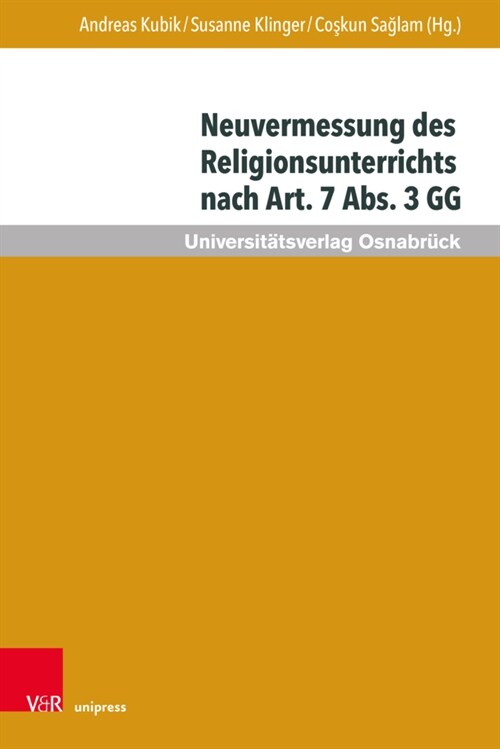 Neuvermessung Des Religionsunterrichts Nach Art. 7 Abs. 3 Gg: Zur Zukunft Religioser Bildung (Hardcover)
