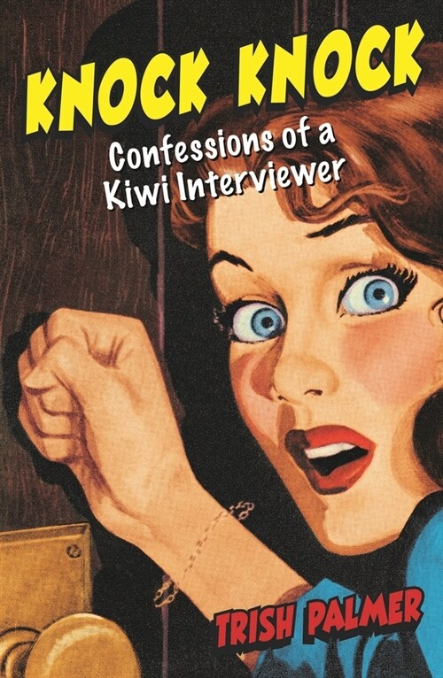 Knock Knock: Confessions of a Kiwi Interviewer (Paperback)