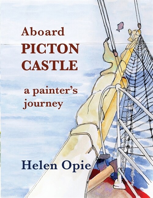 Aboard Picton Castle: A painters journey (Paperback)