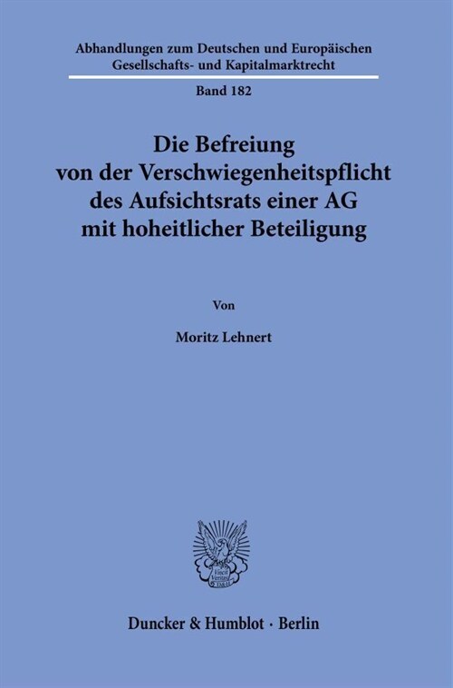 Die Befreiung Von Der Verschwiegenheitspflicht Des Aufsichtsrats Einer AG Mit Hoheitlicher Beteiligung (Paperback)