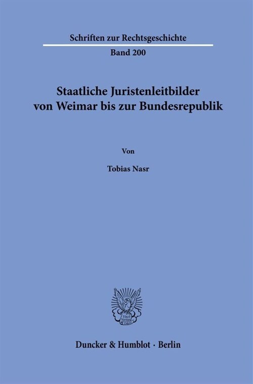 Staatliche Juristenleitbilder Von Weimar Bis Zur Bundesrepublik (Hardcover)