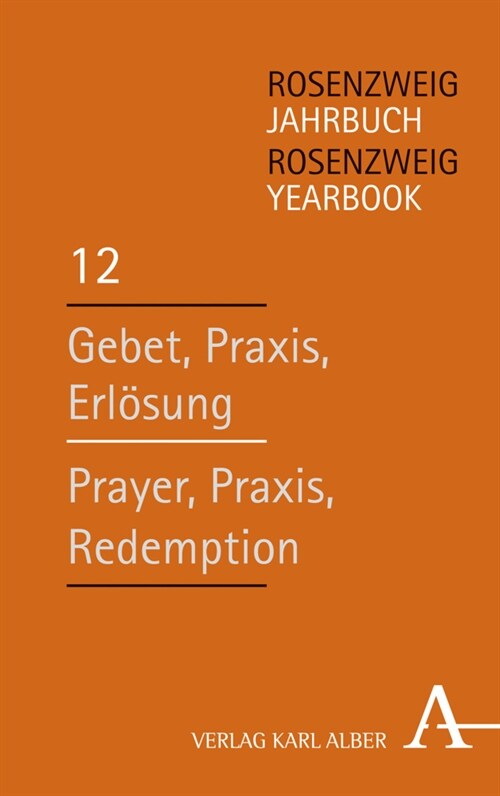 Rosenzweig Jahrbuch / Rosenzweig Yearbook: Gebet, Praxis, Erlosung / Prayer, Praxis, Redemption (Paperback, 1. Auflage)