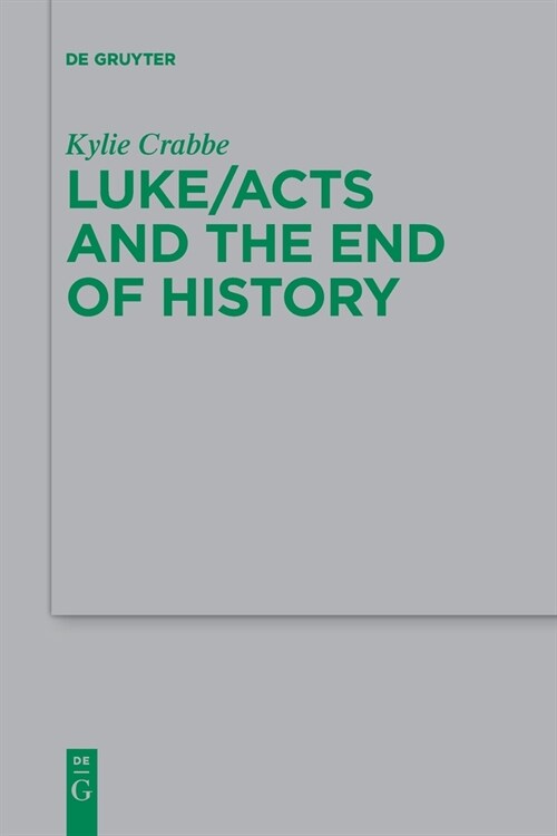 Luke/Acts and the End of History (Paperback)