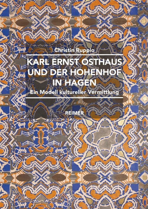 Karl Ernst Osthaus Und Der Hohenhof in Hagen: Ein Modell Kultureller Vermittlung (Hardcover)