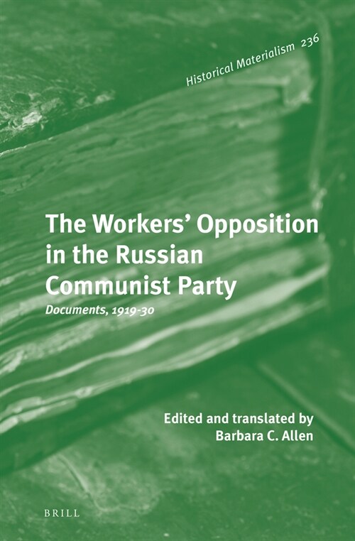 The Workers Opposition in the Russian Communist Party: Documents, 1919-30 (Hardcover)