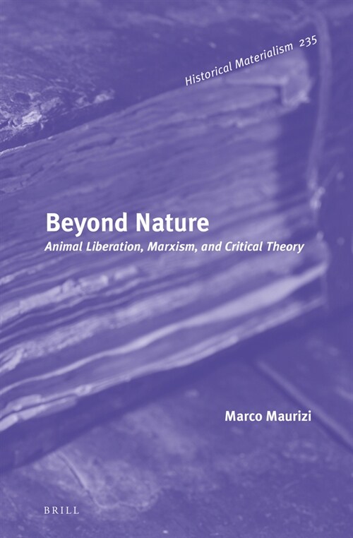 Beyond Nature: Animal Liberation, Marxism, and Critical Theory (Hardcover)