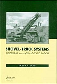 Shovel-Truck Systems : Modelling, Analysis and Calculations (Hardcover)