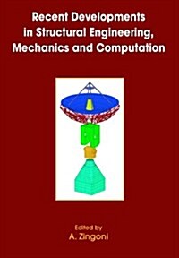 Recent Developments in Structural Engineering, Mechanics and Computation (Hardcover)