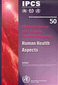 Elemental Mercury and Inorganic Mercury Compounds: Human Health Aspects (Paperback)
