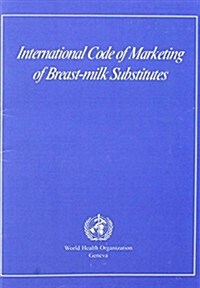 International Code of Marketing of Breast-Milk Substitutes (Paperback)