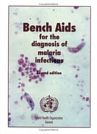 Bench AIDS for the Diagnosis of Malaria Infections (Paperback, 2nd)