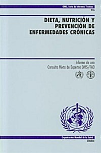 Dieta, Nutricion y Prevencion de Enfermedades Cronicas (Paperback)